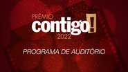 PRÊMIO CONTIGO! 2022: Programa de auditório - Divulgação