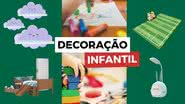 Um quarto infantil personalizado contribui para o desenvolvimento da personalidade, autonomia e no avanço das habilidades da criança - Reprodução/MercadoLivre