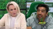 Ana Maria Braga criticou no Mais Você o Abel Ferreira, técnico do Palmeiras - Reprodução/Globo