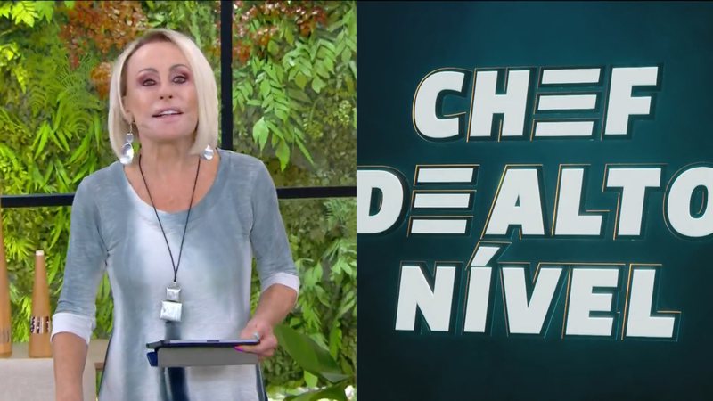 Ana Maria Braga abriu as inscrições para o Chef de Alto Nível - Reprodução/Globo