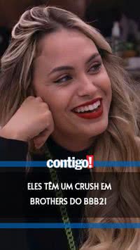 Eles têm um crush em brothers do BBB21