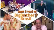 Quem é você no BBB? - Rede Globo