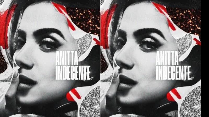 Anitta ataca novamente: vem aí Indecente - Fotos: Divulgação