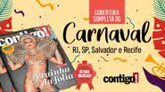 Saiba tudo sobre o Carnaval na nova edição da Revista Contigo! - Divulgação/Contigo!