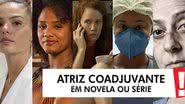 PRÊMIO CONTIGO! 2020: Atriz coadjuvante de novela ou série - Divulgação