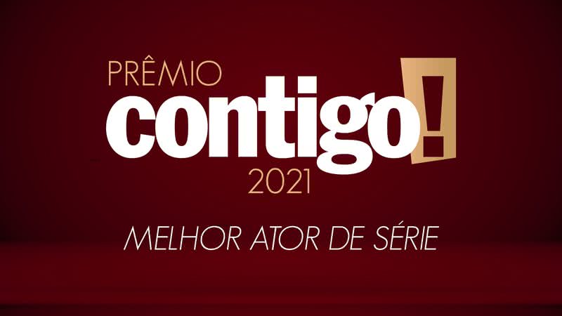 PRÊMIO CONTIGO! 2021: Melhor ator de série - Divulgação