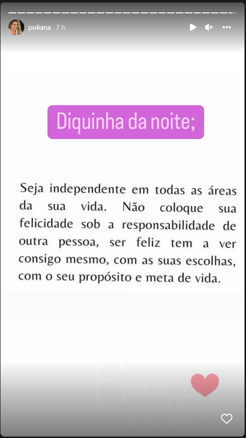 Imagem das redes sociais de Poliana Rocha com os dizeres: "Diquinha da noite: 'Seja independente em todas as áreas da sua vida. Não coloque sua felicidade sob a responsabilidade de outra pessoa, ser feliz tem a ver consigo mesmo, com as suas escolhas, com o seu propósito e meta de vida"