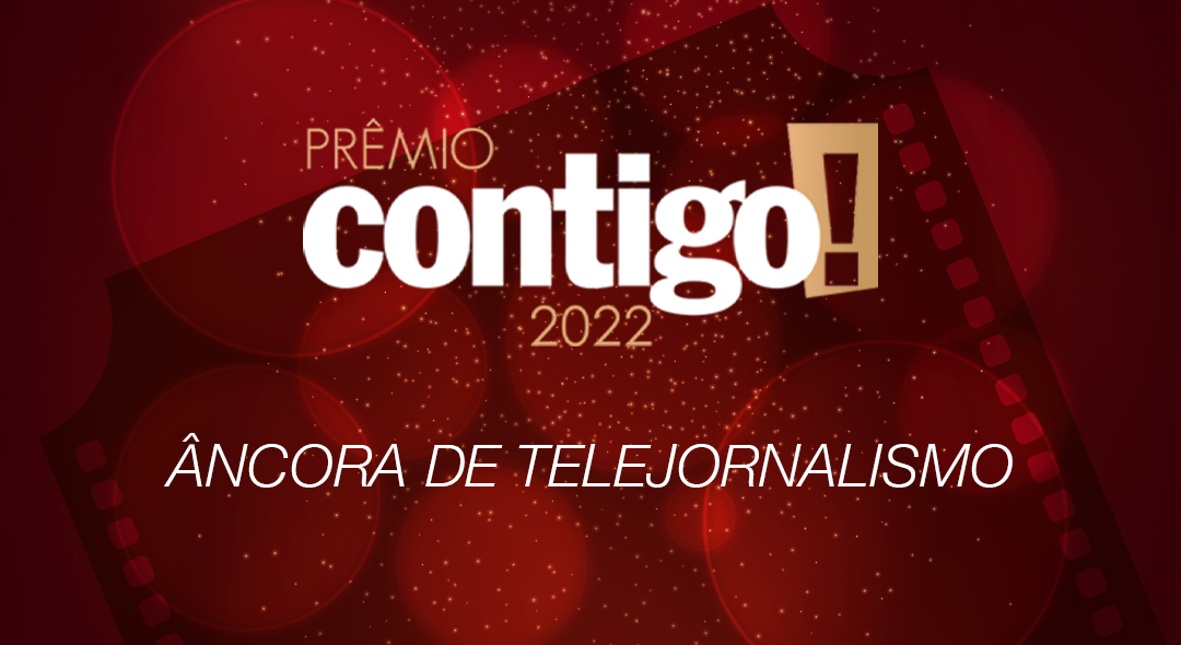 PRÊMIO CONTIGO! 2022: Âncora de telejornalismo