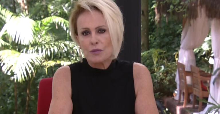 Revoltada, Ana Maria Braga desmascara fake news sobre ela