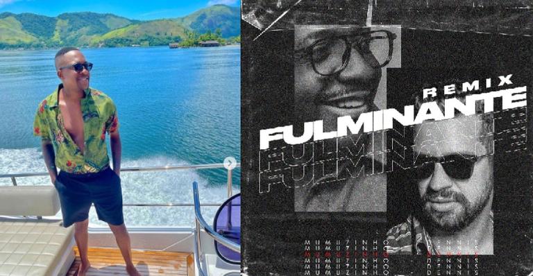 Em parceria com Dennis, Mumuzinho lança remix de grande sucesso ‘Fulminante’